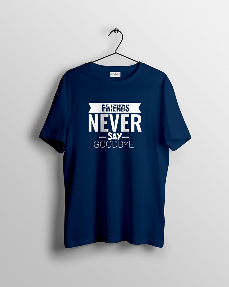 Friends-Never-Say-NB T-Shirts For Men