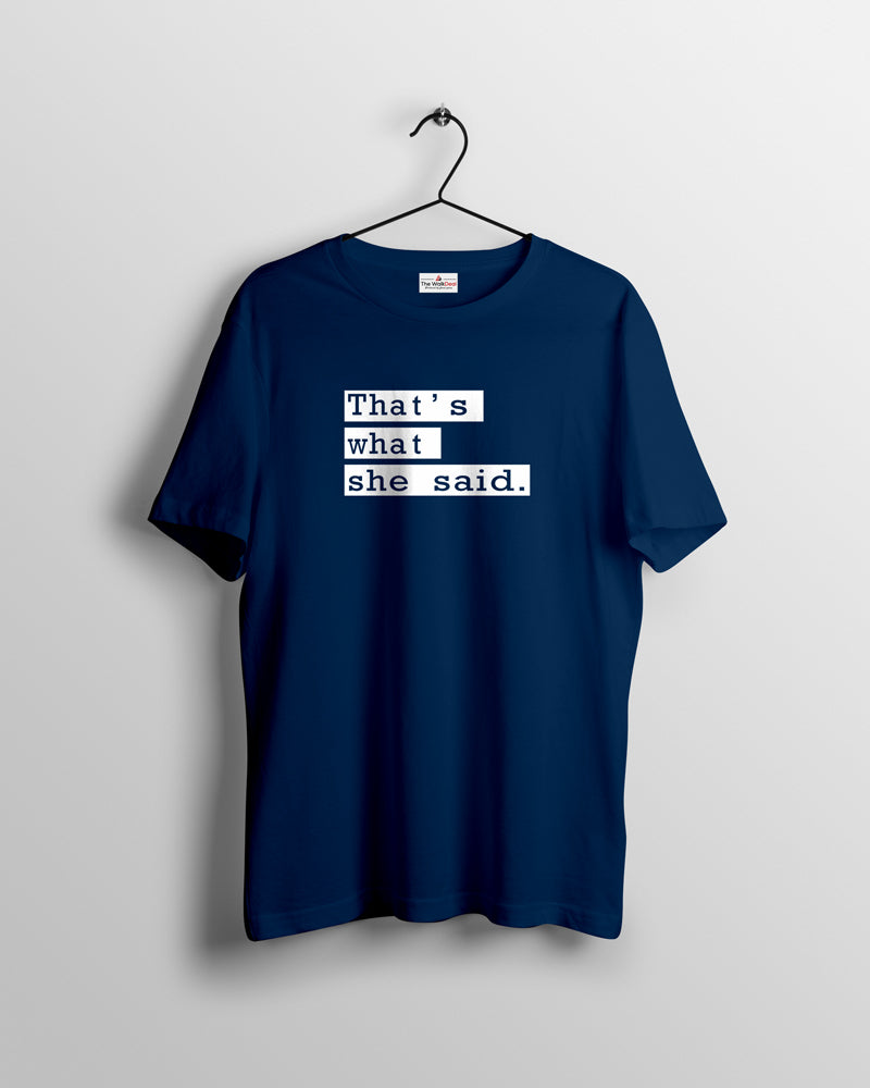 What's She Said T-Shirts For Men || Navy Blue || Stylish Tshirts || 100% Cotton || Best T-Shirt For Men's